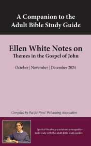 Title: Ellen White Notes on Themes in the Gospel of John, Author: Ellen White