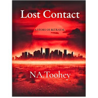 Title: LOST CONTACT: A STORY OF BETRAYAL, Author: Neil Toohey