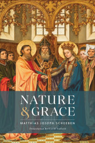 Title: Nature & Grace, Author: Matthias Joseph Scheeben