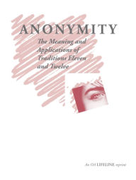 Title: Anonymity: The Meaning and Applications of Traditions Eleven and Twelve, Author: Overeaters Anonymous