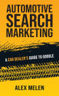 Automotive Search Marketing: A Car Dealer's Guide to Google