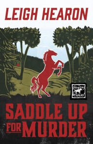 Title: Saddle Up for Murder, Author: Leigh Hearon