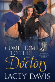 Title: Come Home to the Doctor's: Western Contemporary Romance, Author: Lacey Davis