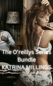 Title: The O'reillys Series Bundle Multiple Partners, Author: Katrina Millings