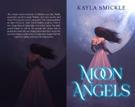 Title: Moon Angels, Author: Kayla Smickle