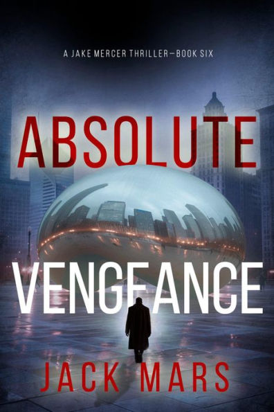 Absolute Vengeance (A Jake Mercer Political ThrillerBook 6)