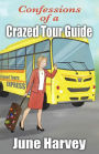 Confessions of a Crazed Tour Guide