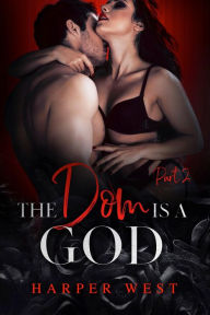 Title: The Dom is a God, Author: Harper West