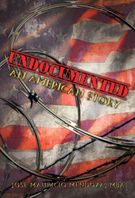 Title: UNDOCUMENTED: An American Story, Author: Jose Mauricio Mendoza