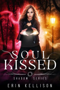 Title: Soul Kissed: Shadow Series 5, Author: Erin Kellison