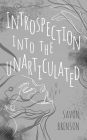 INTROSPECTION INTO THE UNARTICULATED