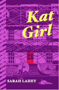 Title: Kat Girl, Author: Sarah Lahey