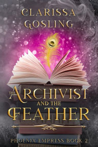 Title: The Archivist and the Feather, Author: Clarissa Gosling