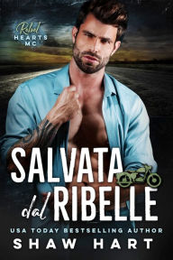 Title: Salvata Dal Ribelle, Author: Shaw Hart