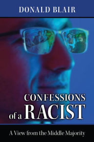 Title: Confessions of a Racist, Author: Donald Blair