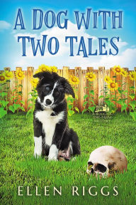 Title: A Dog with Two Tales, Author: Ellen Riggs