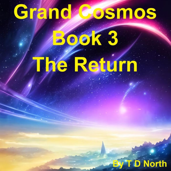 Grand Cosmos: Book 3 The Return