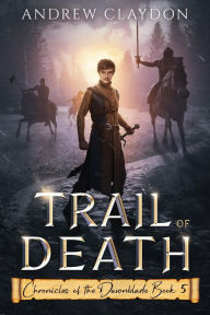 Title: Trail of Death, Author: Andrew Claydon
