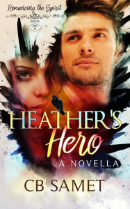 Title: Heather's Hero, Author: C. B. Samet
