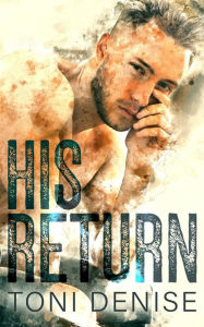 Title: His Return, Author: Toni Denise
