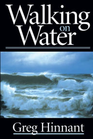 Title: Walking on Water, Author: Greg Hinnant