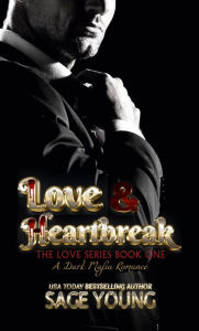 Title: Love & Heartbreak: The Love Series, Author: Sage Young