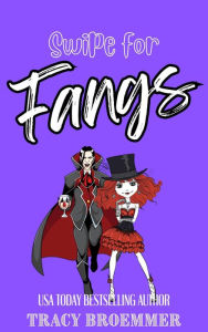Title: Swipe for Fangs, Author: Tracy Broemmer