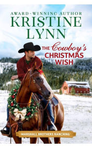 Title: The Cowboy's Christmas Wish, Author: Kristine Lynn