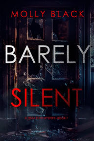 Title: Barely Silent (A Tessa Flint FBI Suspense ThrillerBook 7), Author: Molly Black