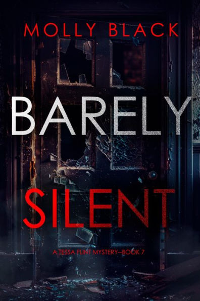 Barely Silent (A Tessa Flint FBI Suspense ThrillerBook 7)