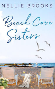 Title: Beach Cove Sisters, Author: Nellie Brooks