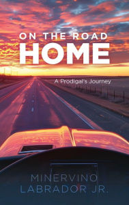 Title: On The Road Home, Author: Minervino Labrador Jr.