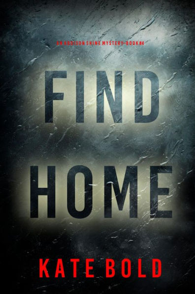 Find Home (An Addison Shine FBI Suspense ThrillerBook 4)