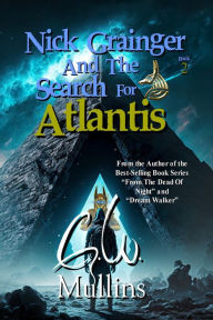 Title: Nick Grainger And The Search For Atlantis, Author: G. W. Mullins