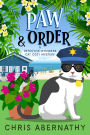 Paw and Order: A Cat Detective Cozy Mystery