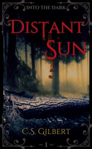 Title: Distant Sun: A Novella, Author: C.S. Gilbert