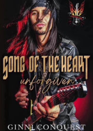 Title: Song of the Heart: Unforgiven, Author: Ginni Conquest