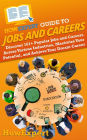 HowExpert Guide to Jobs and Careers: Discover 101+ Popular Jobs and Careers Across Various Industries, Maximize Your Potential, and Achieve Your Dream Career