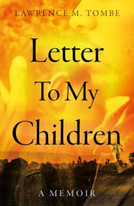 Title: Letter To My Children, Author: Lawrence M. Tombe