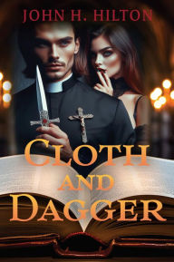 Title: Cloth and Dagger, Author: John H. Hilton