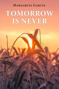 Title: Tomorrow is never, Author: Margarita García
