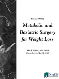 Title: Metabolic and Bariatric Surgery for Weight Loss, Author: John Whyte