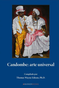 Title: Candombe: arte universal, Author: Thomas Wayne Edison