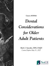 Title: Dental Considerations for Older Adult Patients, Author: NetCE