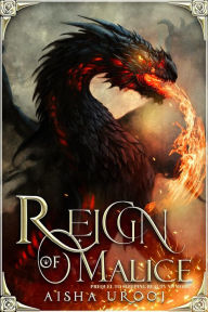 Title: Reign of Malice: Prequel to Sleeping Beauty No More, Author: Aisha Urooj