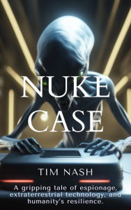 Title: Nuke Case, Author: Tim Nash