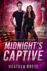 Title: Midnight's Captive: A Futuristic Romance (Stroke of Midnight Book 2), Author: Heather Greye