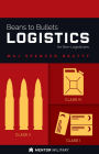 Beans to Bullets Logistics for Non-Logisticians