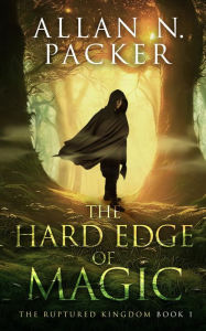 Title: The Hard Edge of Magic, Author: Allan N. Packer