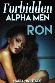 Title: Forbidden Alpha Men - Ron, Author: Nadia Nightside